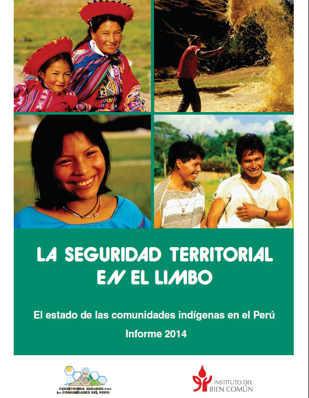 DESCARGA LIBREMENTE el libro:  La seguridad territorial
 en el limbo. El estado de
 las comunidades indígenas en el Perú. Informe 2014.