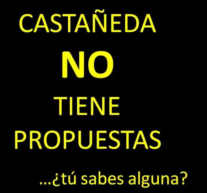 ¿Tú sabes alguna propuesta de Castañeda?