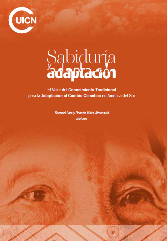 DESCARGA LIBREMENTE el libro: Sabiduría y adaptación: el valor del conocimiento
tradicional para la adaptación al cambio climático
 en América del Sur