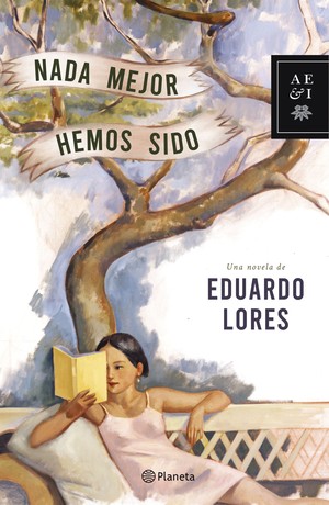 Editorial Planeta presentará el libro “Nada mejor hemos sido”