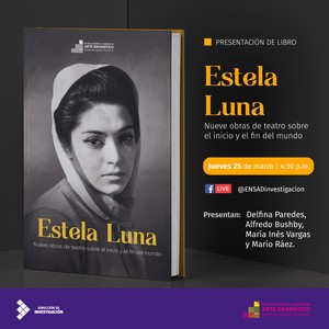 ENSAD presentará libro “Estela Luna: nueve obras de teatro sobre el inicio y el fin del mundo”