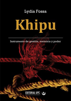 Editorial UPC publica libro “Khipu. Instrumento de gestión, memoria y poder”