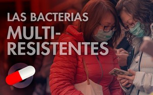 EL PELIGRO IN CRESCENDO DE LAS BACTERIAS MULTI-RESISTENTES