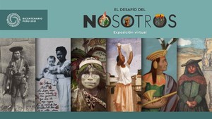 Proyecto Especial Bicentenario presentará la exposición virtual “El Desafío del Nosotros”