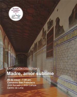 Inaugurarán exposición “Madre, amor Sublime” en el Museo Convento San Francisco y Catacumbas de Lima
