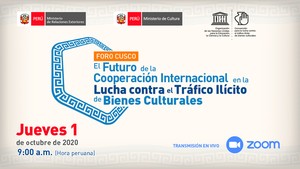 Perú liderará importante foro internacional virtual sobre la lucha contra el tráfico ilícito de bienes culturales