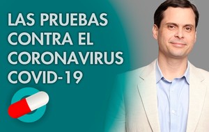 Las pruebas contra el coronavirus, COVID-19