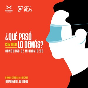 Continúa convocatoria para participar en el “Concurso de Microvideos ¿Qué pasó con todo lo demás?”