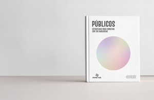 Presentarán libro “Públicos. Estrategias para conectar con tus audiencias” en el Centro Cultural de España