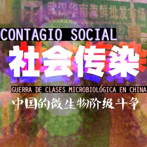 Contagio social: Guerra de clases microbiológica en China