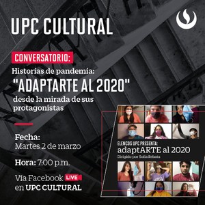 UPC Cultural realizará conversatorio “Historias de pandemia, adaptArte al 2020”