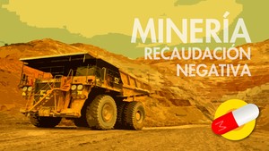 La Minería peruana y la falaz recaudacion negativa del discurso antiminero