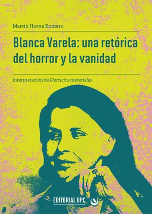 Editorial UPC presentará hoy libro “Blanca Varela. Una retórica del horror y la vanidad”