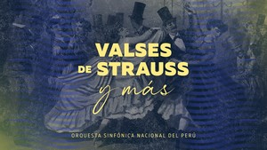 Orquesta Sinfónica Nacional del Perú presentará “Valses de Strauss y más” en el GTN