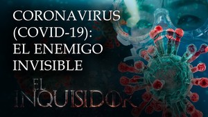 Coronavirus (COVID-19): el enemigo invisible