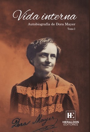 Presentan “Vida interna”. Autobiografía de Dora Mayer