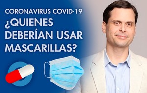 ¿Quienes deberían usar las mascarillas?