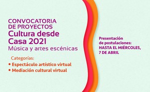 Continúa segunda convocatoria de proyectos Cultura desde Casa 2021